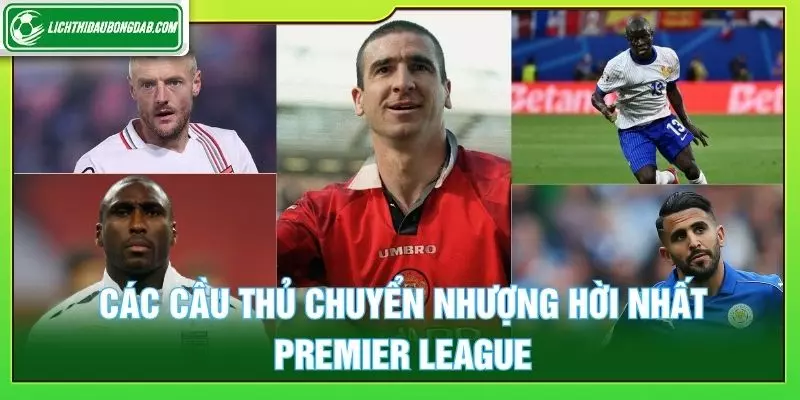 Các cầu thủ chuyển nhượng hời nhất Premier League