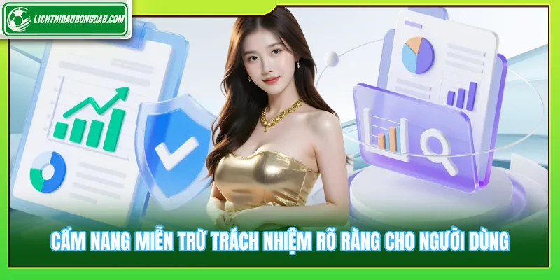 Cẩm nang miễn trừ trách nhiệm rõ ràng cho người dùng