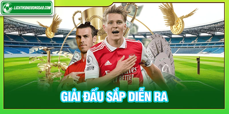 giải đấu sắp diễn ra