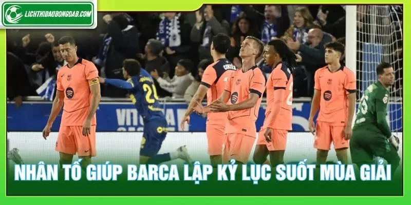 Các nhân tố giúp Barca lập kỷ lục suốt mùa giải