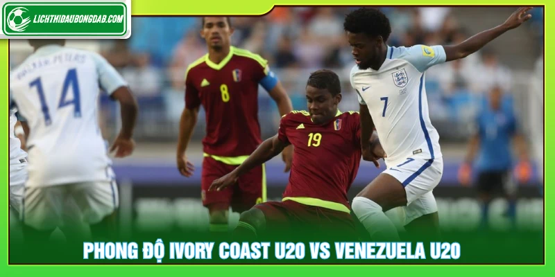 Phong độ Phong độ Ivory Coast U20 vs Venezuela U20