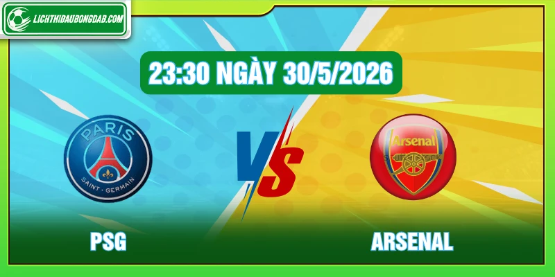 Soi kèo PSG vs Arsenal 23:00 ngày 30/5/2026